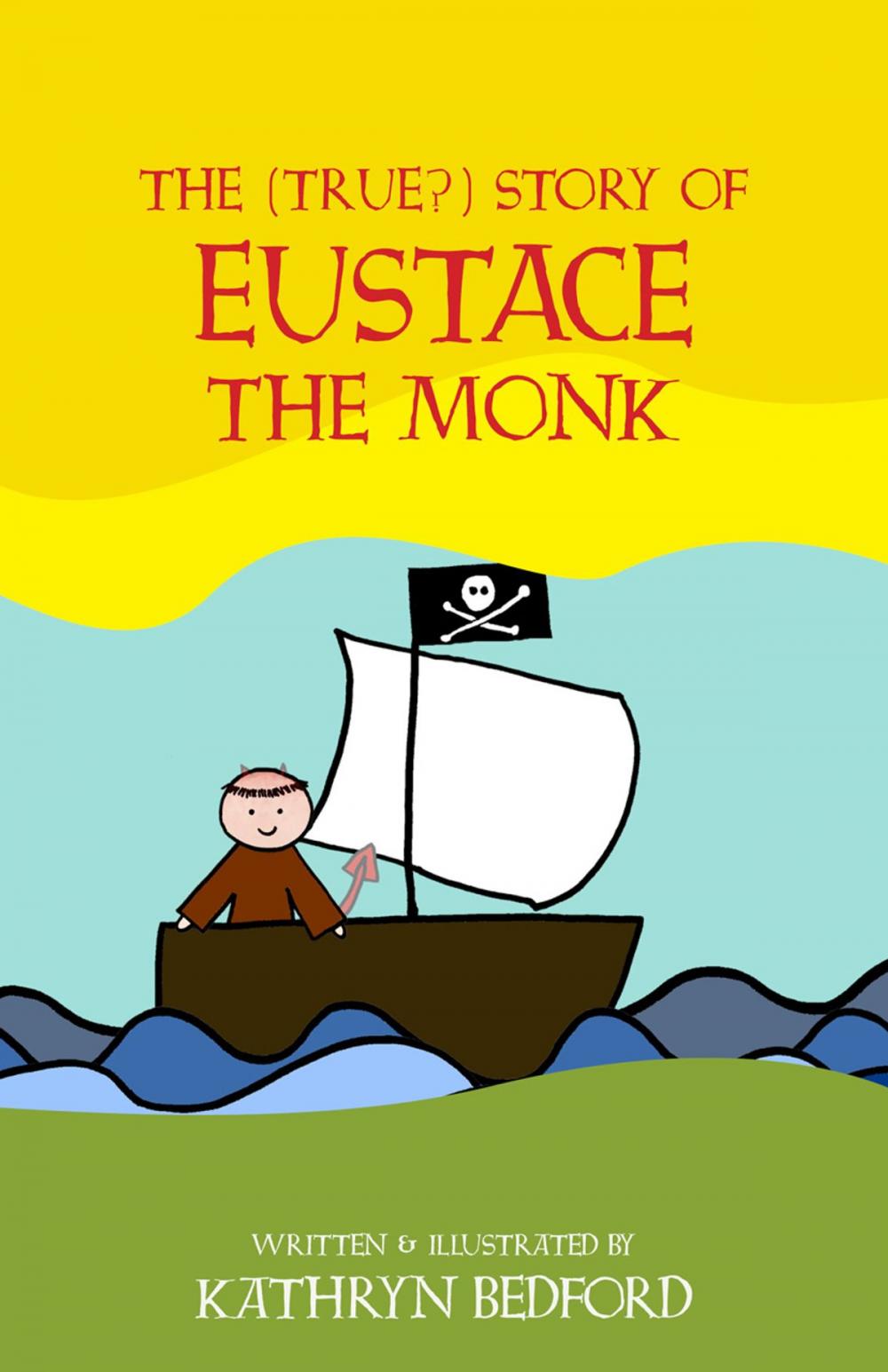 Big bigCover of The (True?) Story of Eustace the Monk