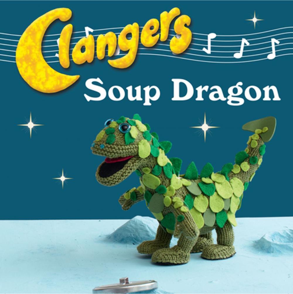 Big bigCover of Clangers: Make Your Very Own Soup Dragon