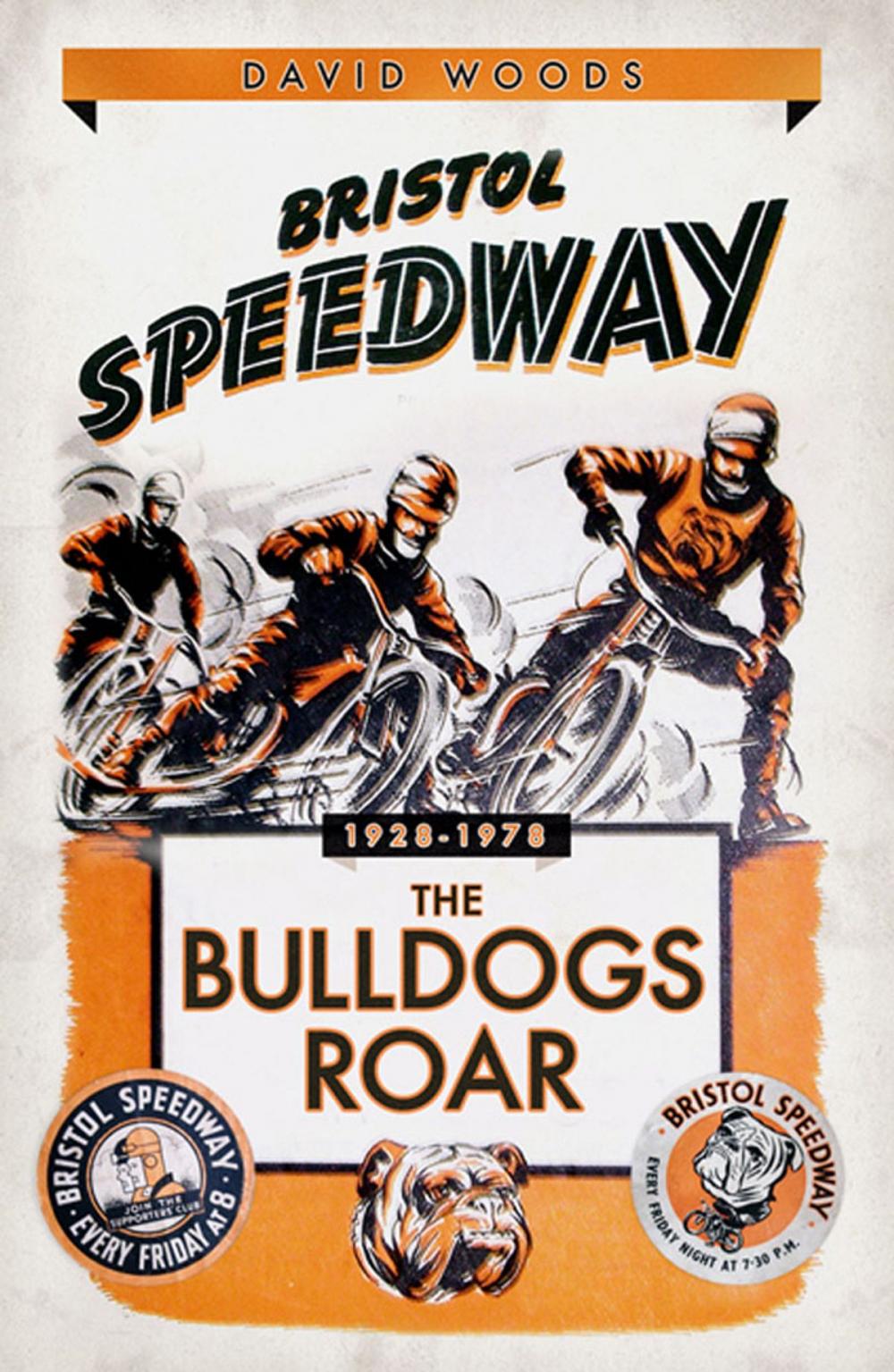 Big bigCover of Bristol Speedway: The Bulldogs Roar 1928-1978