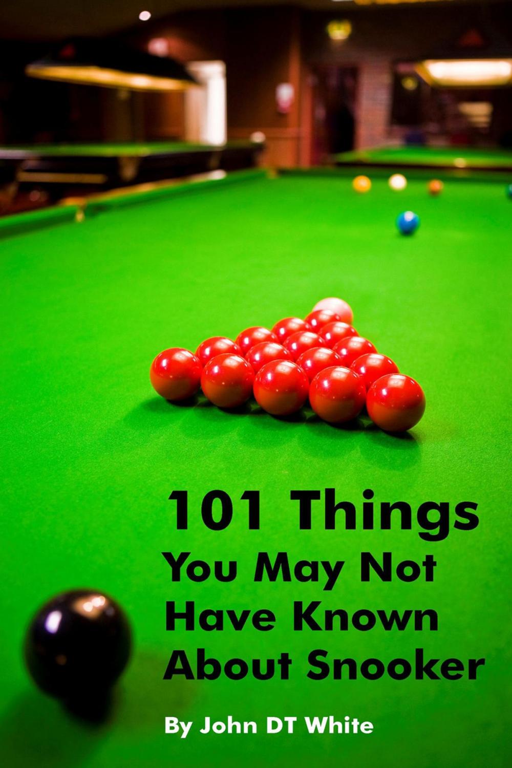 Big bigCover of 101 Things You May Not Have Known About Snooker