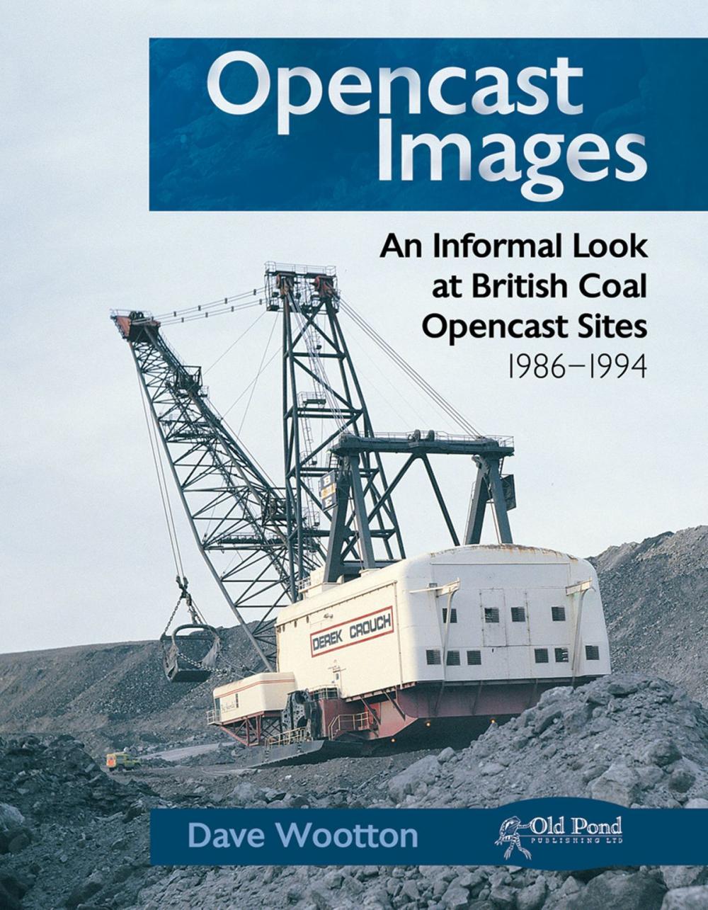 Big bigCover of Opencast Images: An Informal Look at British Coal Opencast Sites