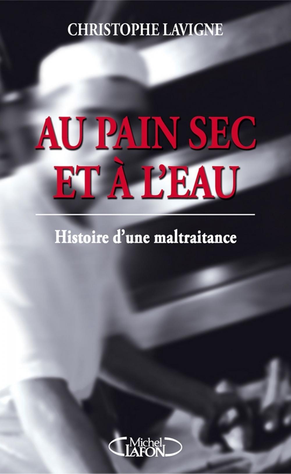 Big bigCover of Au pain sec et à l'eau: histoire d'une maltraitance