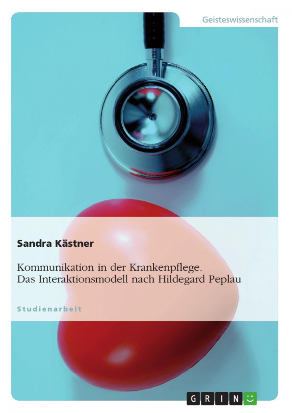 Big bigCover of Kommunikation in der Krankenpflege. Das Interaktionsmodell nach Hildegard Peplau