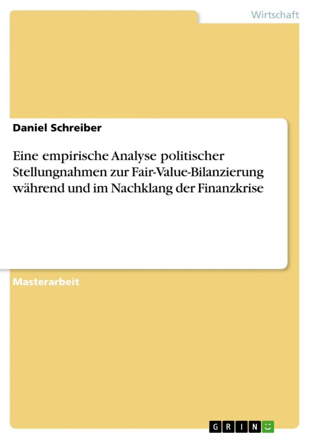 Big bigCover of Eine empirische Analyse politischer Stellungnahmen zur Fair-Value-Bilanzierung während und im Nachklang der Finanzkrise