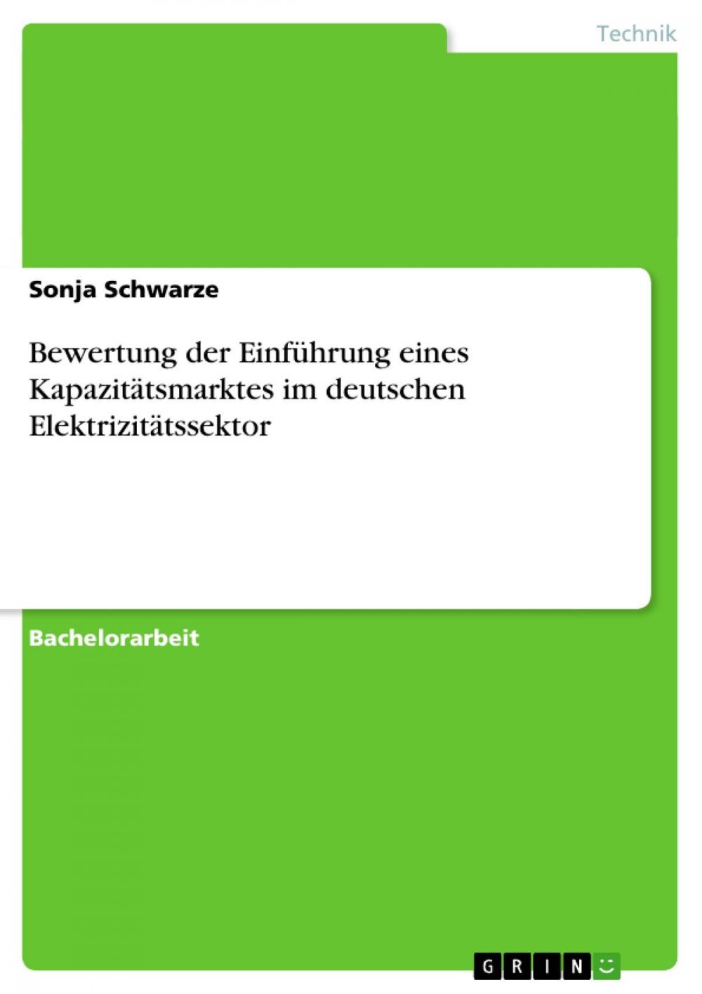 Big bigCover of Bewertung der Einführung eines Kapazitätsmarktes im deutschen Elektrizitätssektor