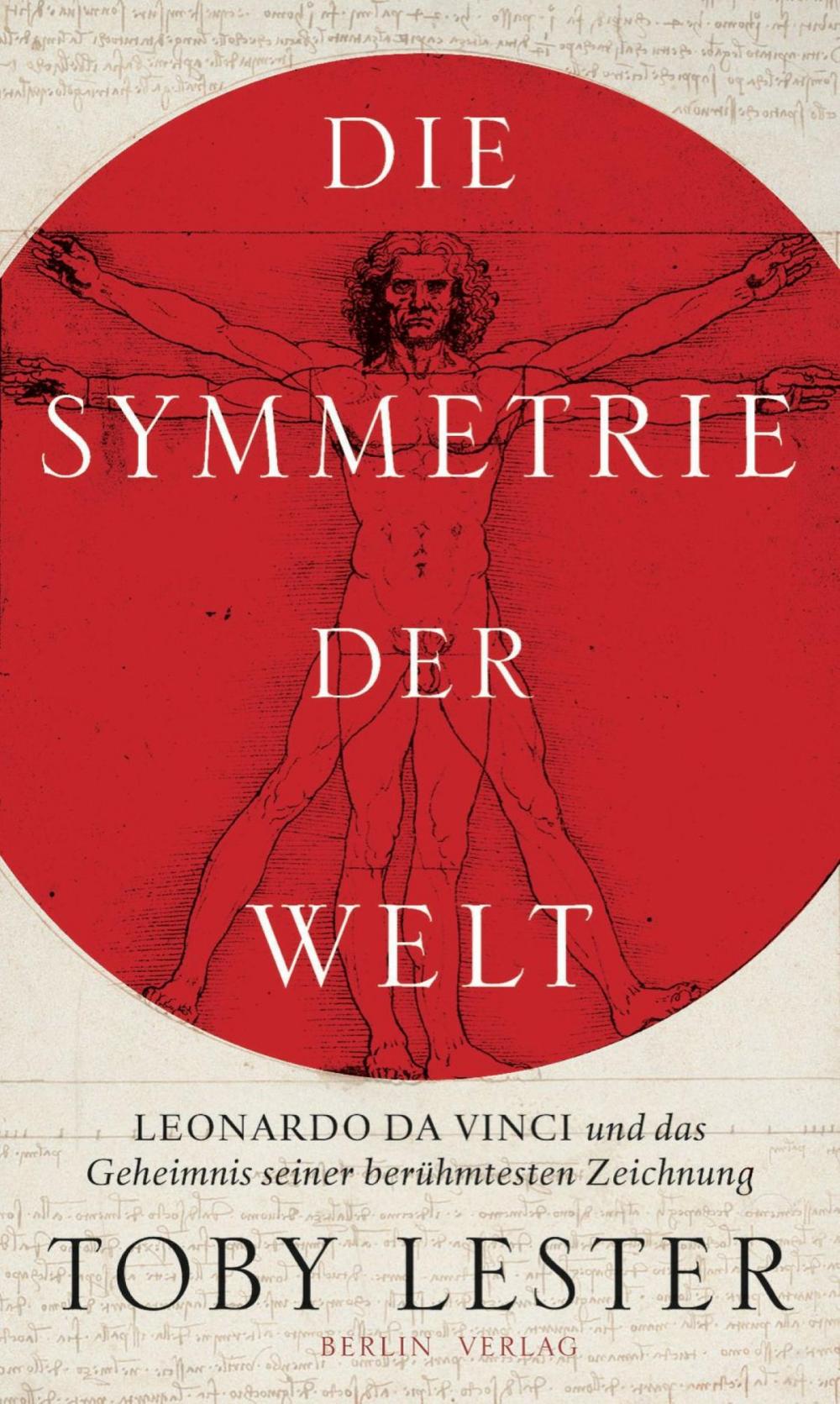 Big bigCover of Die Symmetrie der Welt: Leonardo da Vinci und das Geheimnis seiner berühmtesten Zeichnung