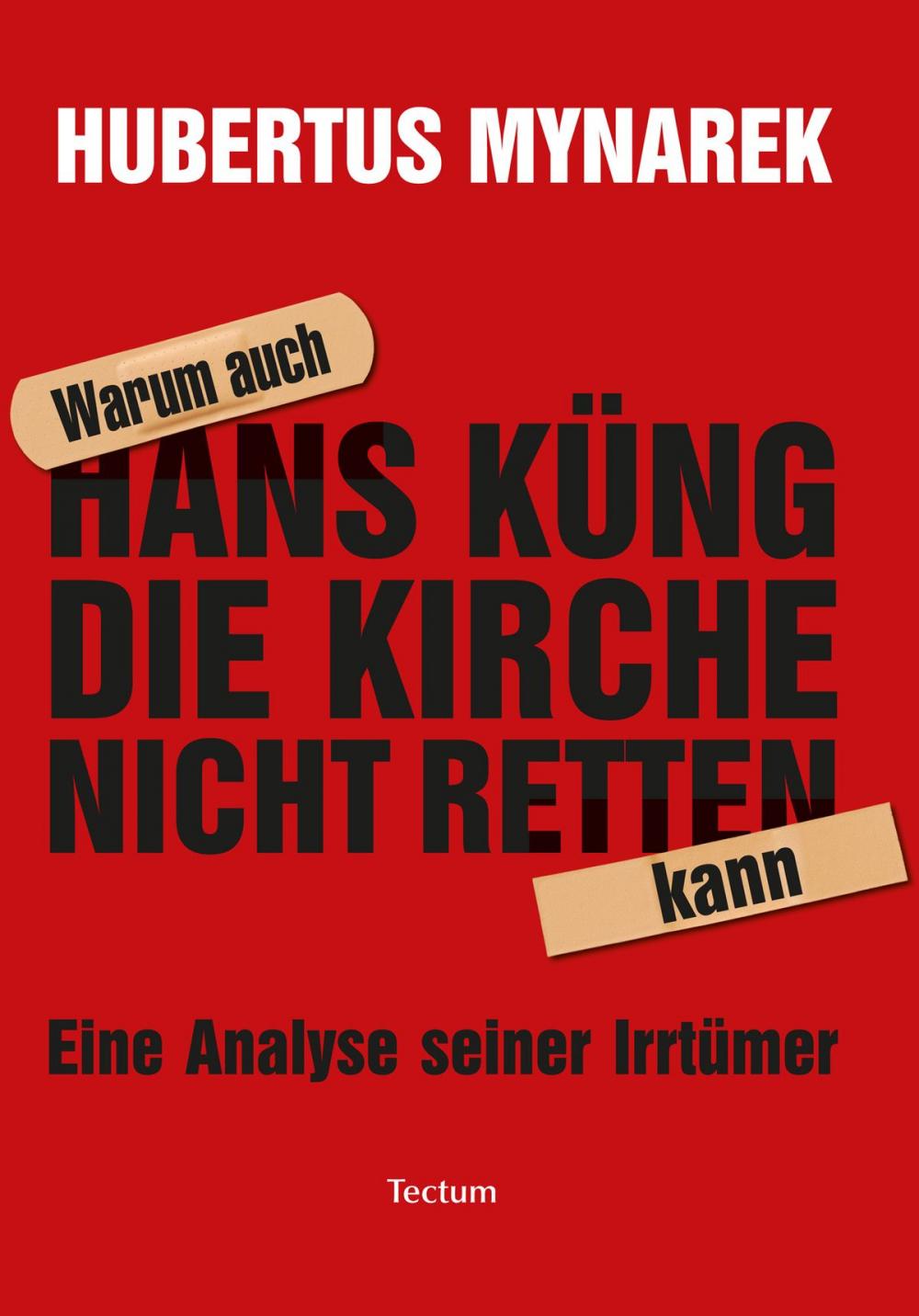 Big bigCover of Warum auch Hans Küng die Kirche nicht retten kann