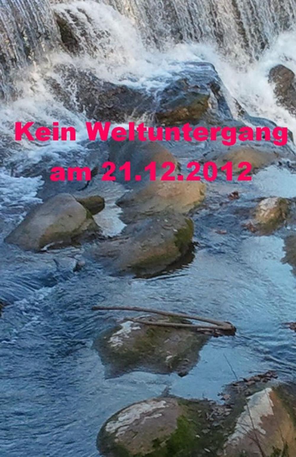 Big bigCover of Kein Weltuntergang am 21.12.2012