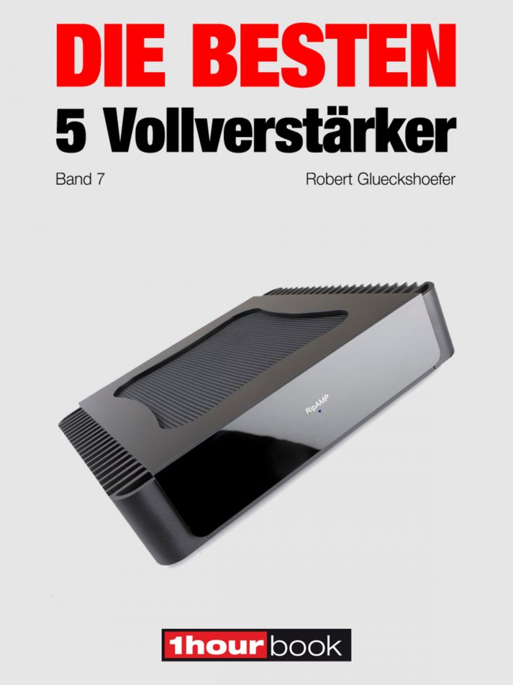 Big bigCover of Die besten 5 Vollverstärker (Band 7)