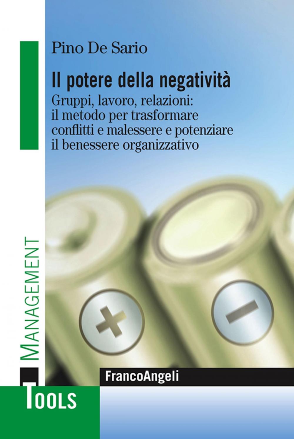 Big bigCover of Il potere della negatività. Gruppi, lavoro, relazioni: il metodo per trasformare conflitti e malessere e potenziare il benessere organizzativo