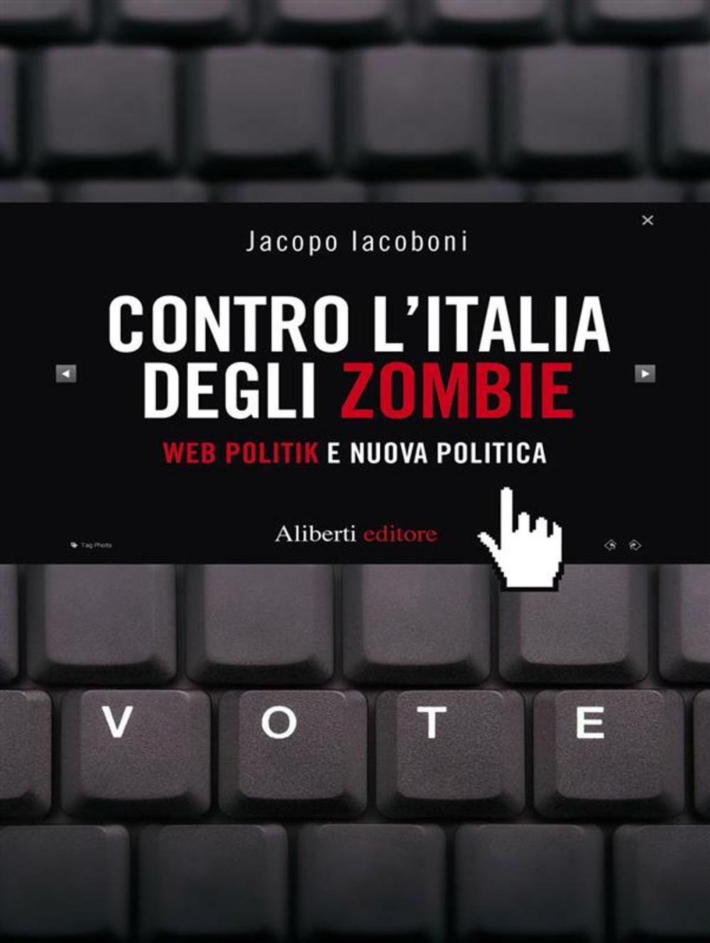 Big bigCover of CONTRO L’ITALIA DEGLI ZOMBIE. Web politik e nuova politica