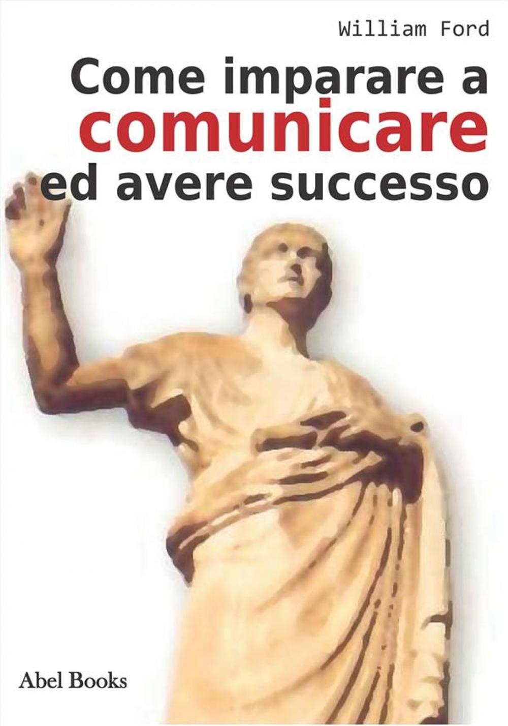 Big bigCover of Come Imparare a comunicare e avere successo