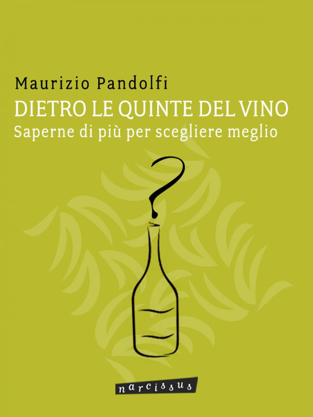 Big bigCover of DIETRO LE QUINTE DEL VINO saperne di più per scegliere meglio