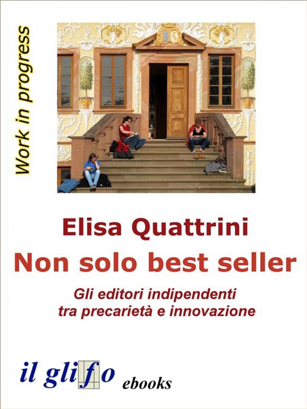 Big bigCover of Non solo best seller. Gli editori indipendenti tra precarietà e innovazione