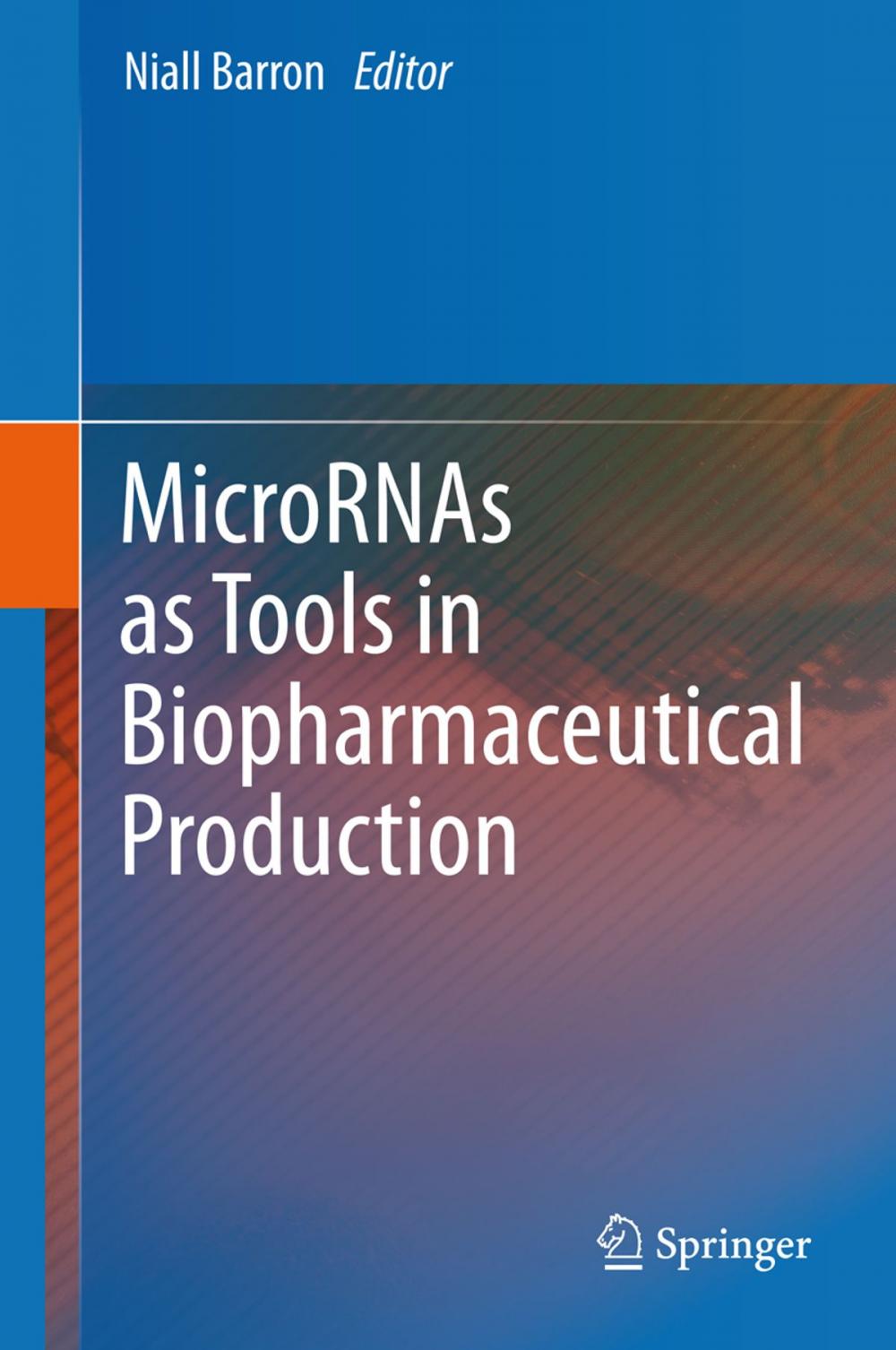 Big bigCover of MicroRNAs as Tools in Biopharmaceutical Production