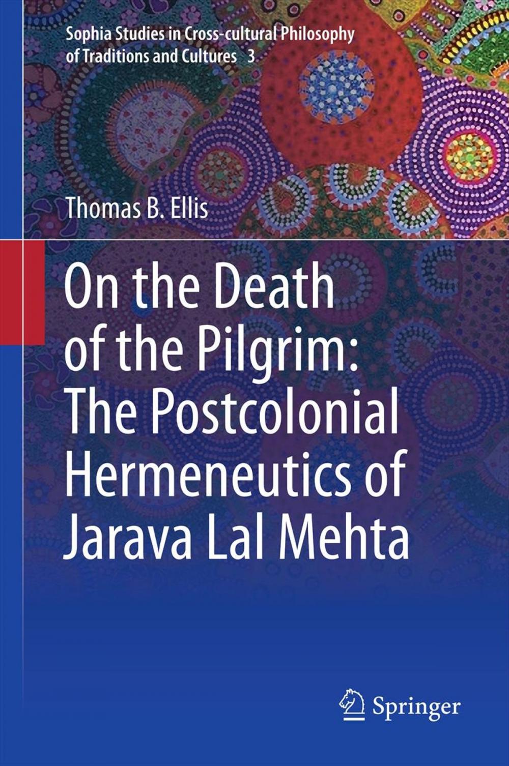 Big bigCover of On the Death of the Pilgrim: The Postcolonial Hermeneutics of Jarava Lal Mehta