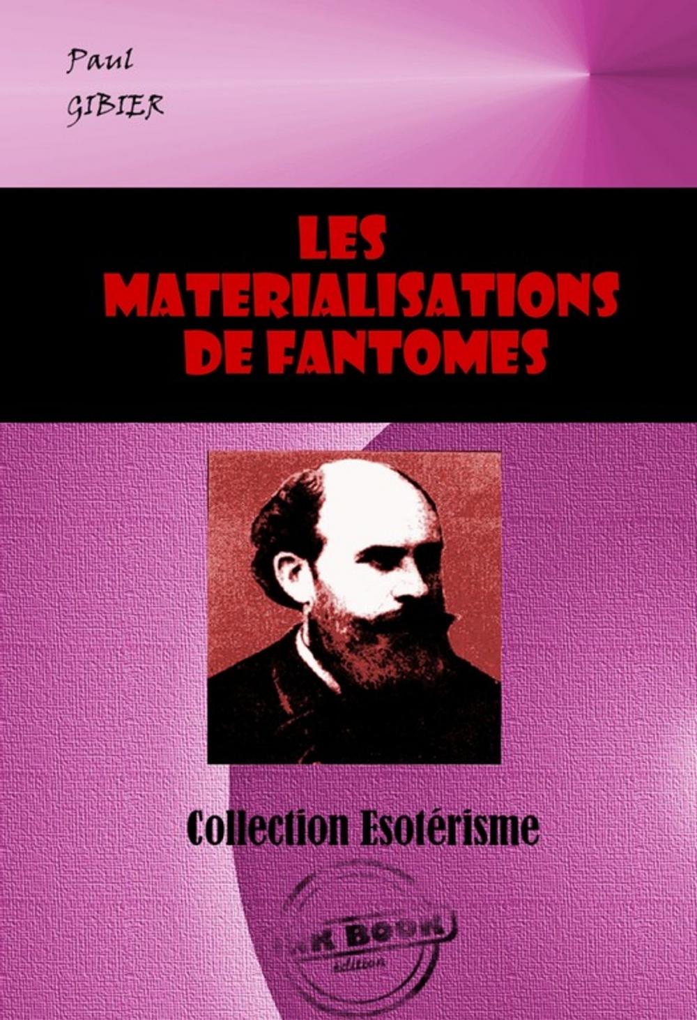 Big bigCover of Les matérialisations de Fantômes. La pénétration de la matière et autres phénomènes psychiques