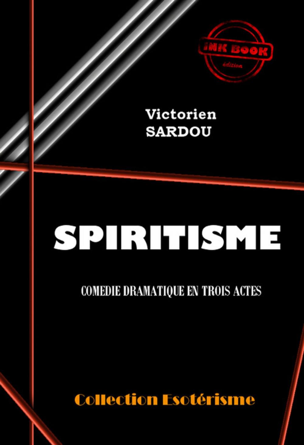 Big bigCover of Spiritisme. Comédie Dramatique en trois actes