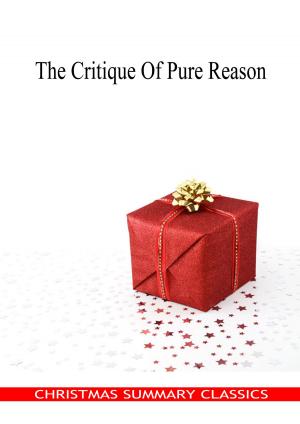Cover of the book The Critique Of Pure Reason [Christmas Summary Classics] by Henry James