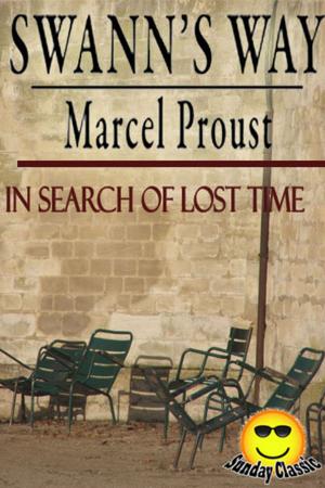 Cover of the book Swann's Way - In Search of Lost Time Volume #1 by Marcel Proust, (Translator: Stephen Hudson)