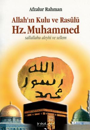 Cover of the book Allah'ın Kulu ve Rasulü Hz. Muhammed by Abdülhamid Cude Es-Sahhar