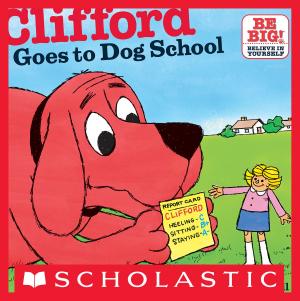 bigCover of the book Clifford Goes To Dog School by 