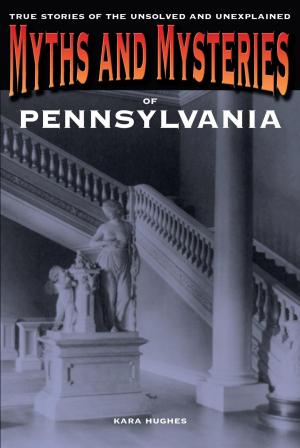 Cover of the book Myths and Mysteries of Pennsylvania by Stephen Grace, Vincent Virga