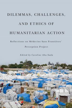 Cover of the book Dilemmas, Challenges, and Ethics of Humanitarian Action by Galya Diment