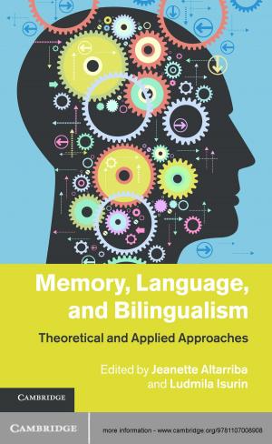 Cover of the book Memory, Language, and Bilingualism by Gerald D. Langner, Christina Benson