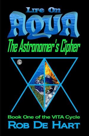 Cover of the book Life On Aqua: The Astronomer's Cipher by Linwood Ellsworth