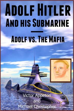 Cover of Adolf Hitler and His Submarine or Adolf vs. the Mafia