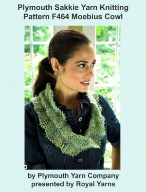 Book cover of Plymouth Sakkie Yarn Knitting Pattern F464 Lacy Moebius Cowl