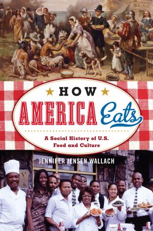 Cover of the book How America Eats by Marisol Clark-Ibáñez, Richelle S. Swan