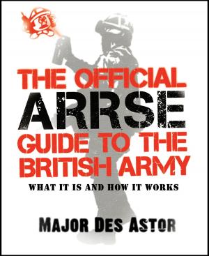 Cover of the book The Official ARRSE Guide to the British Army by Marie Ryen