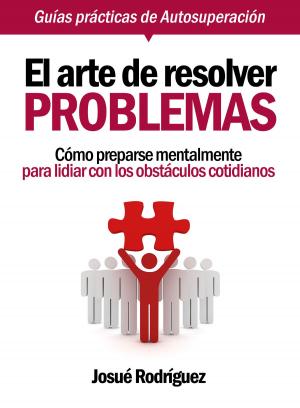 Cover of the book El Arte De Resolver Problemas by Harriet Broder