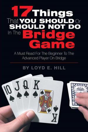 Cover of the book 17 Things That You Should or Should Not Do in the Bridge Game by Michael G. Hunter