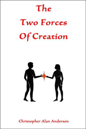 Cover of the book The Two Forces of Creation by Carla Parola, Francesco Tassone