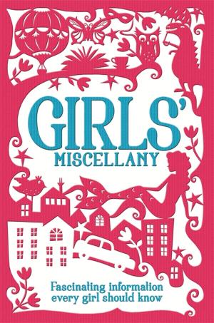 Cover of the book The Girls' Miscellany by Karen Dolby