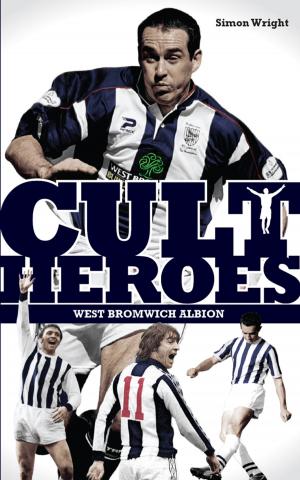 Cover of the book West Bromwich Albion Cult Heroes by Keith Baker