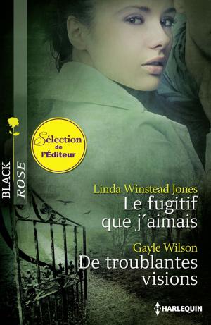 Cover of the book Le fugitif que j'aimais - De troublantes visions by Kate Hardy