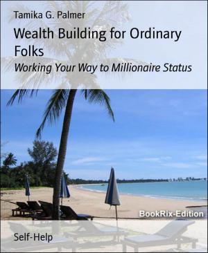 Cover of the book Wealth Building for Ordinary Folks by Okah Ewah Edede