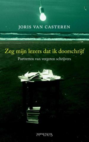 Cover of the book Zeg mijn lezers dat ik doorschrijf by Joris Van Casteren