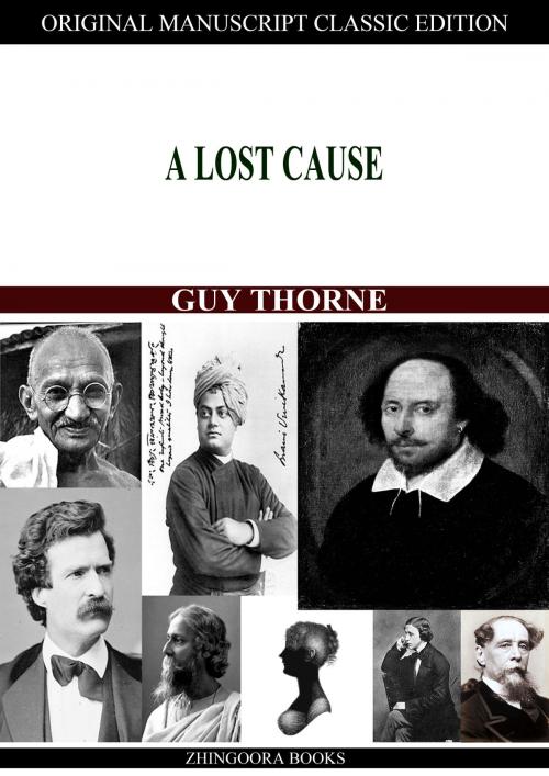 Cover of the book A Lost Cause by Guy Thorne, Zhingoora Books