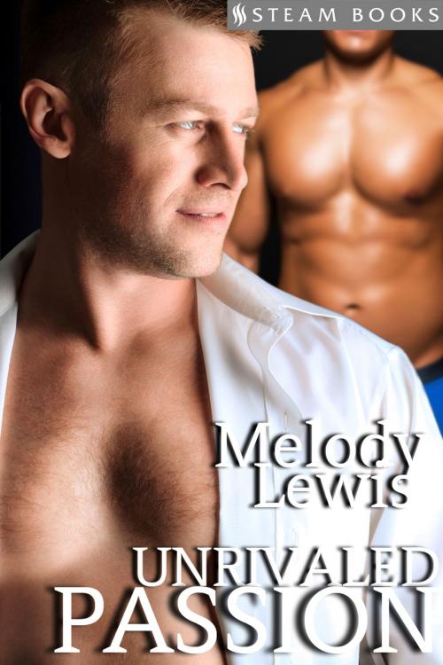 Cover of the book Unrivaled Passion by Melody Lewis, Steam Books, Steam Books