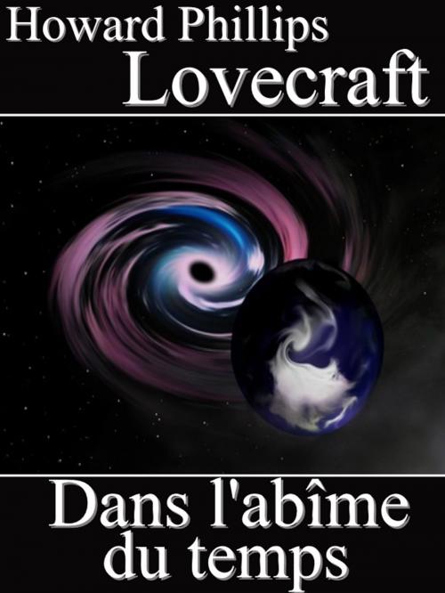 Cover of the book Dans l'AbÃ®me du Temps by Howard Phillips Lovecraft, Sylvaine Varlaz