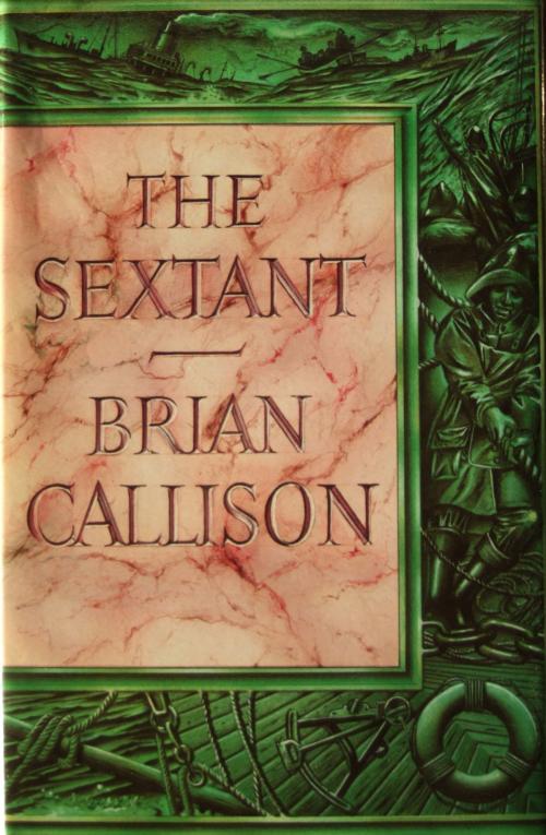 Cover of the book THE SEXTANT by Brian Callison, Steamship eBooks