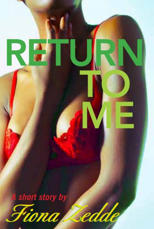 Cover of the book Return to Me by Fiona Zedde, Red Hills Publishing