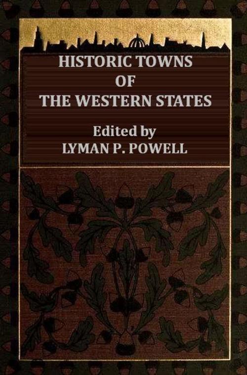 Cover of the book HISTORIC TOWNS OF THE WESTERN STATES by LYMAN P. POWELL, cbook