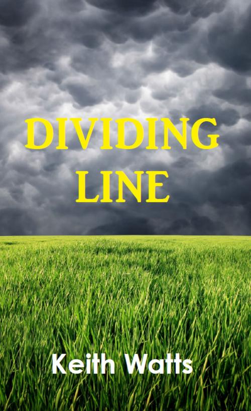 Cover of the book Dividing Line by Keith Watts, Keith Watts