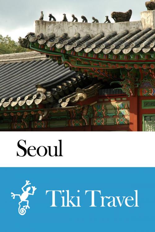 Cover of the book Seoul (South Korea) Travel Guide - Tiki Travel by Tiki Travel, Tiki Travel